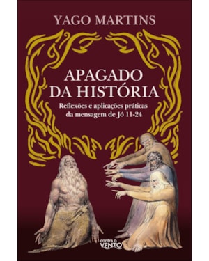 Apagado da história: reflexões e aplicações práticas da mensagem de Jó 11-24