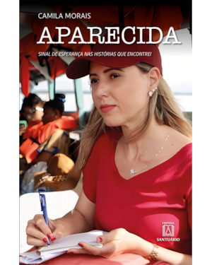 Aparecida, Sinal de Esperança nas Histórias que Encontrei