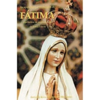 APARICOES E A MENSAGEM DE FATIMA CONFORME OS MANUSCRITOS DA IRMA LUCIA, AS - 1ª