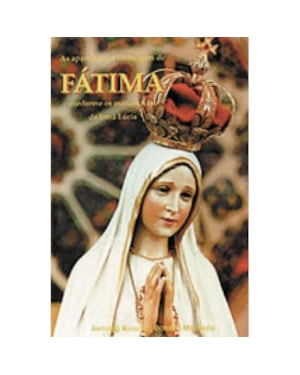APARICOES E A MENSAGEM DE FATIMA CONFORME OS MANUSCRITOS DA IRMA LUCIA, AS - 1ª