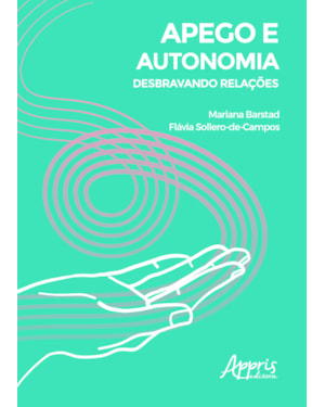 APEGO E AUTONOMIA: DESBRAVANDO RELAÇÕES