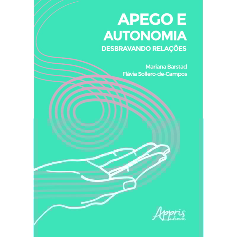 APEGO E AUTONOMIA: DESBRAVANDO RELAÇÕES