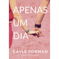 APENAS UM DIA (APENAS UM DIA - LIVRO 1)