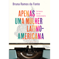 APENAS UMA MULHER LATINO-AMERICANA: EM BUSCA DA VOZ REVOLUCIONÁRIA