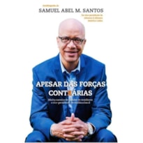 APESAR DAS FORÇAS CONTRÁRIAS