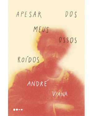Apesar dos meus ossos roídos