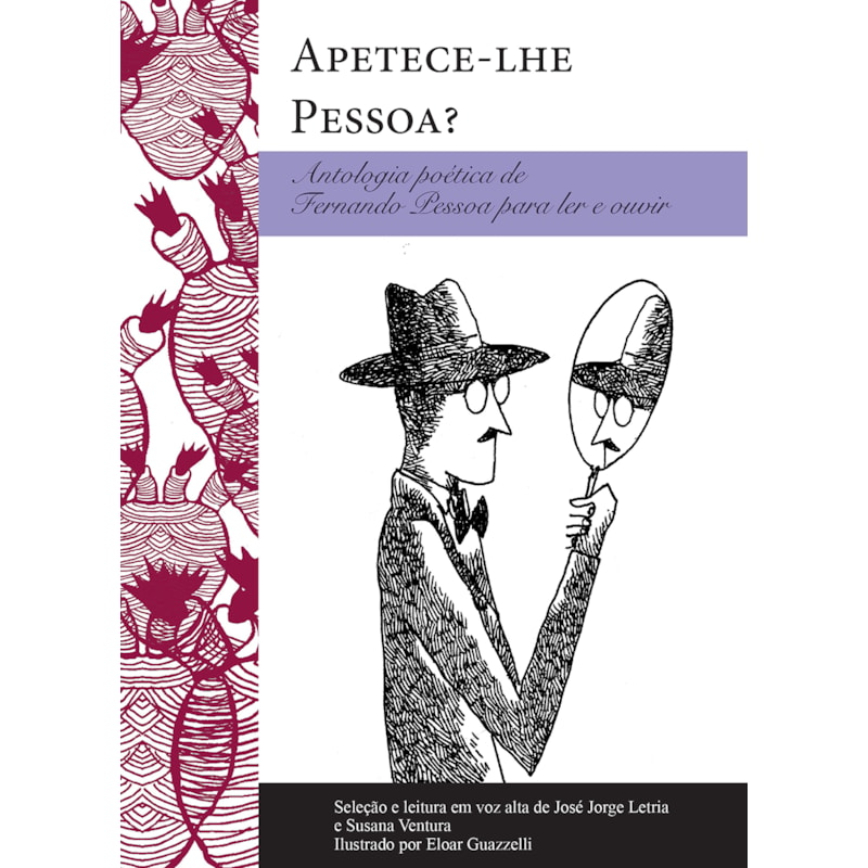APETECE-LHE PESSOA?: ANTOLOGIA POÉTICA DE FERNANDO PESSOA PARA LER E OUVIR