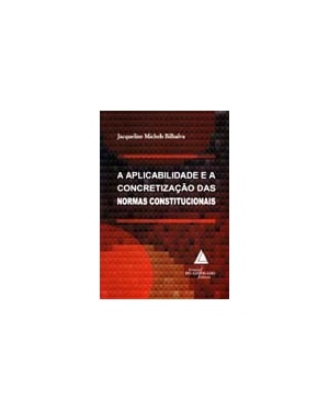 APLICABILIDADE E A CONCRETIZAÇÃO DAS NORMAS CONSTITUCIONAIS