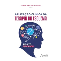 APLICAÇÃO CLÍNICA DA TERAPIA DO ESQUEMA: RELATO DE CASOS