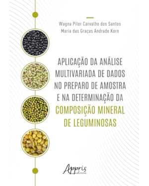APLICAÇÃO DA ANÁLISE MULTIVARIADA DE DADOS NO PREPARO DE AMOSTRA E NA DETERMINAÇÃO DA COMPOSIÇÃO MINERAL DE LEGUMINOSAS