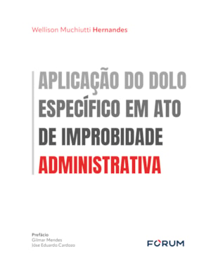 Aplicação do dolo específico em ato de improbidade administrativa