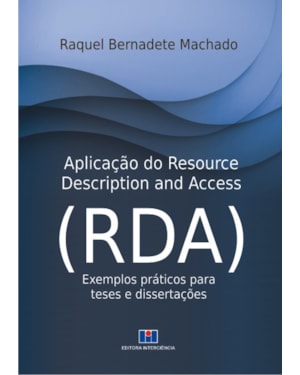 Aplicação do resource description and access (RDA): exemplos práticos para teses e dissertações