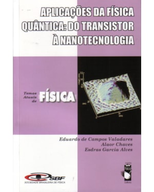 APLICAÇÕES DA FÍSICA QUÂNTICA: DO TRANSISTOR À NANOTECNOLOGIA