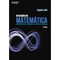 APLICAÇÕES DA MATEMÁTICA: ADMINISTRAÇÃO, ECONOMIA E CIÊNCIAS CONTÁBEIS