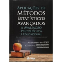 APLICAÇÕES DE MÉTODOS ESTATÍSTICOS AVANÇADOS À AVALIAÇÃO PSICOLÓGICA E EDUCACIONAL