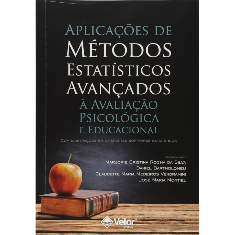 APLICAÇÕES DE MÉTODOS ESTATÍSTICOS AVANÇADOS À AVALIAÇÃO PSICOLÓGICA E EDUCACIONAL