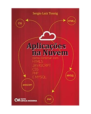 APLICACOES NA NUVEM - COMO CONSTRUIR COM HTML5, JAVASCRIPT, CSS, PHP E MYSQ - 1