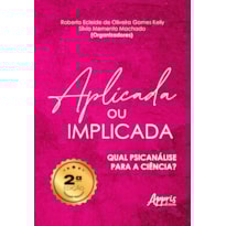 APLICADA OU IMPLICADA: QUAL PSICANÁLISE PARA A CIÊNCIA?