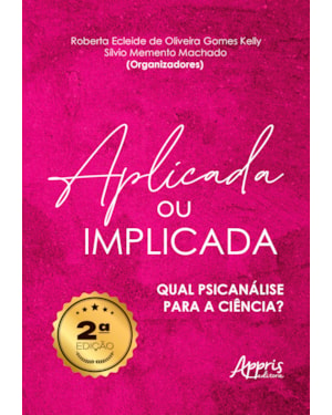 APLICADA OU IMPLICADA: QUAL PSICANÁLISE PARA A CIÊNCIA?