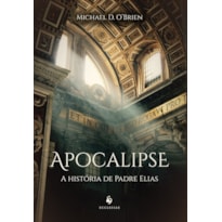 APOCALIPSE - A HISTÓRIA DE PADRE ELIAS