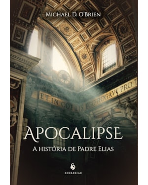 APOCALIPSE. A HISTÓRIA DE PADRE ELIAS