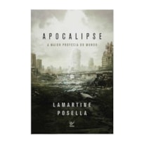 Apocalipse: a maior profecia do mundo