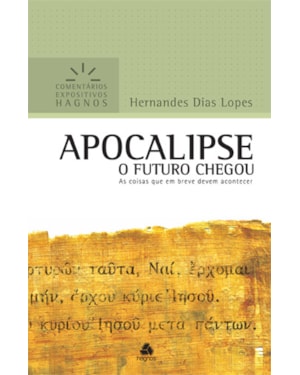 Apocalipse - Comentários Expositivos Hagnos: As coisas que em breve podem acontecer