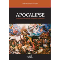 APOCALIPSE - DO ESPÍRITO DA VERDADE AO ESPÍRITO DA PROFECIA