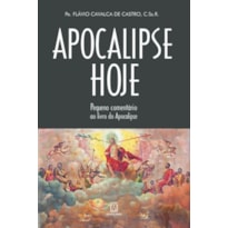 APOCALIPSE HOJE - (PEQUENO COMENTÁRIO DO LIVRO APOCALIPSE)