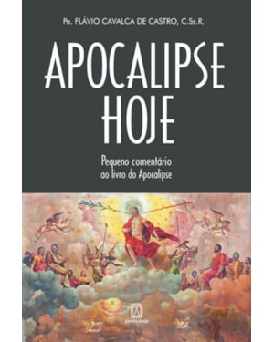 APOCALIPSE HOJE - (PEQUENO COMENTÁRIO DO LIVRO APOCALIPSE)