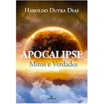 APOCALIPSE: MITOS E VERDADES