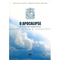 APOCALIPSE (O) - A FORÇA DA ESPERANÇA: A FORÇA DA ESPERANÇA