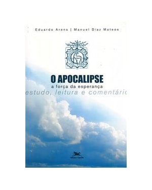 APOCALIPSE (O) - A FORÇA DA ESPERANÇA: A FORÇA DA ESPERANÇA