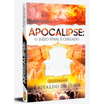 APOCALIPSE - O JUIZO FINAL É CHEGADO