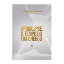 APOCALIPSE, O TEMPO DO FIM CHEGOU