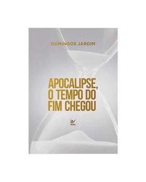 Apocalipse, o tempo do fim chegou