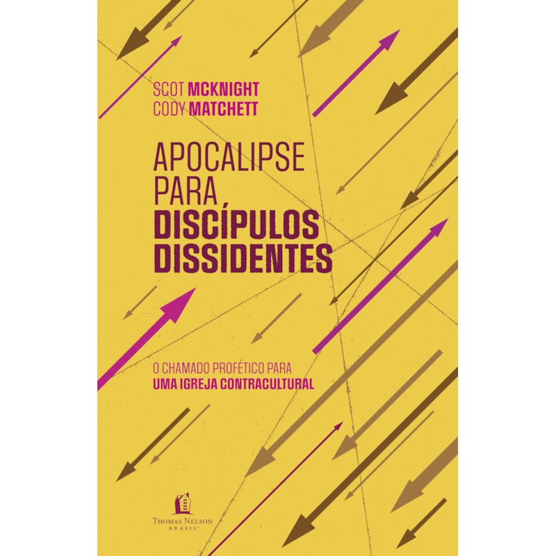 APOCALIPSE PARA DISCÍPULOS DISSIDENTES - O CHAMADO PROFÉTICO PARA UMA IGREJA CONTRACULTURAL