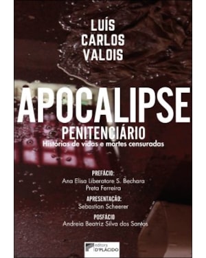 APOCALIPSE PENITENCIÁRIO: HISTÓRIAS DE VIDAS E MORTES CENSURADAS