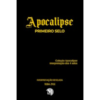 APOCALIPSE - PRIMEIRO SELO COLEÇÃO APOCALIPSE - INTERPRETAÇÃO DOS 4 SELOS