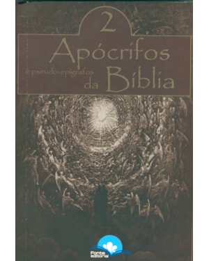 APÓCRIFOS E PSEUDO EPIGRAFOS DA BÍBLIA -VOLUME 2