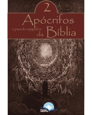 APÓCRIFOS E PSEUDO EPÍGRAFOS DA BÍBLIA - VOLUME 2