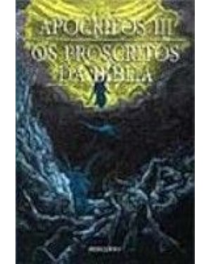 APOCRIFOS - VOL. 03 - OS PROSCRITOS DA BIBLIA