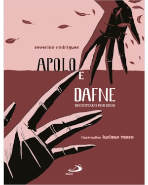 Apolo e Dafne: Recontado por Eros