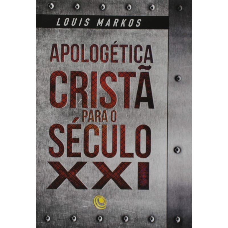 APOLOGETICA CRISTA PARA O SECULO 21 - LOUIS MARKOS