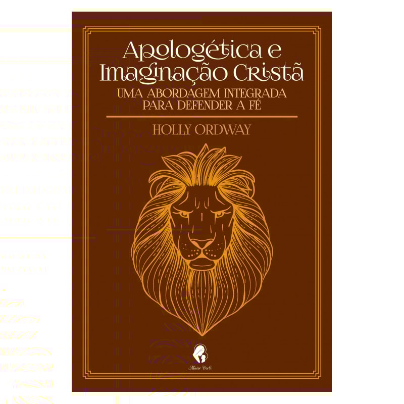 APOLOGÉTICA E IMAGINAÇÃO CRISTÃ