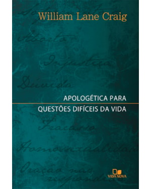 Apologética para questões difíceis da vida