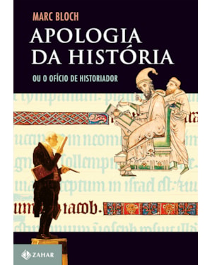 APOLOGIA DA HISTÓRIA: OU O OFÍCIO DO HISTORIADOR
