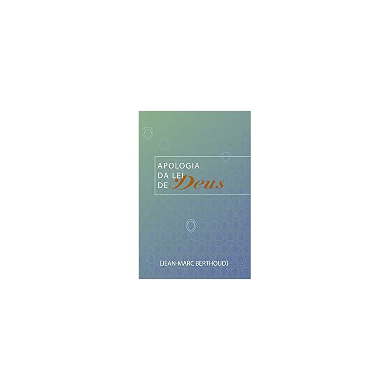 APOLOGIA DA LEI DE DEUS