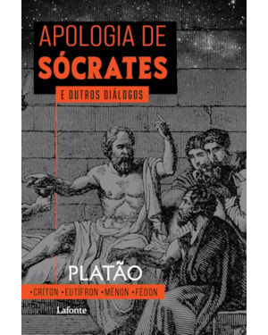 APOLOGIA DE SÓCRATES E OUTROS DIÁLOGOS
