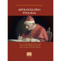 APOLOGIA PRO VITA SUA - A HISTÓRIA DAS MINHAS CONVICÇÕES RELIGIOSAS